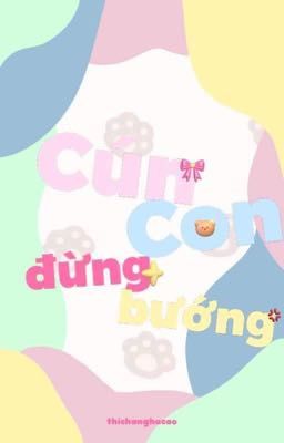 Cún Con đừng bướng 