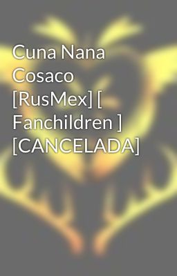 Cuna Nana Cosaco [RusMex] [ Fanchildren ]  [CANCELADA]