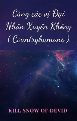 Cùng các vị Đại Nhân Xuyên Không ( Countryhumans )