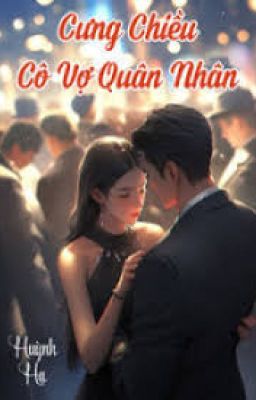 Cưng chiều cô vợ quân nhân