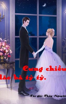 Cưng Chiều Lão Bà Tỷ Tỷ (Ngược) 