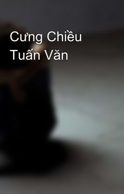 Cưng Chiều Tuấn Văn 