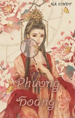 [Cung đấu] [Xuyên không] Phượng Hoàng