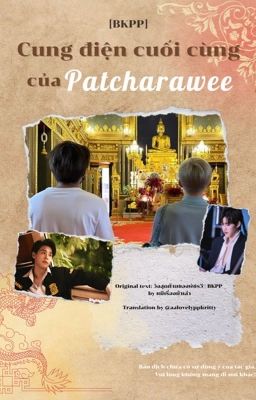 Cung điện cuối cùng của Patcharawee | BKPP