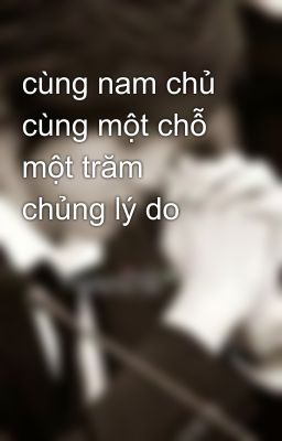 cùng nam chủ cùng một chỗ một trăm chủng lý do