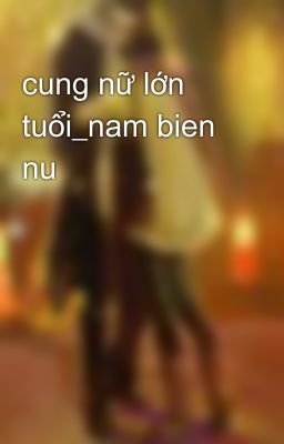 cung nữ lớn tuổi_nam bien nu