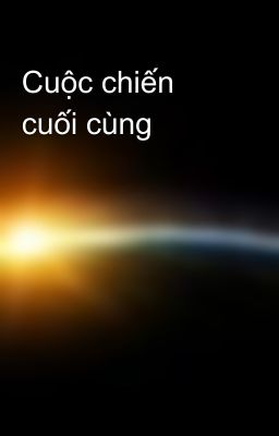 Cuộc chiến cuối cùng