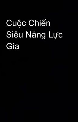 Cuộc Chiến Siêu Năng Lực Gia