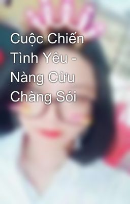 Cuộc Chiến Tình Yêu - Nàng Cừu Chàng Sói