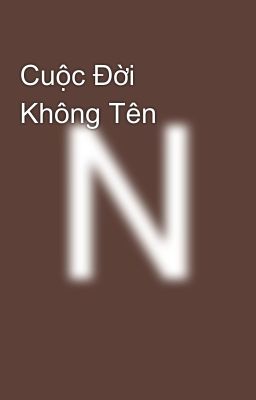 Cuộc Đời Không Tên