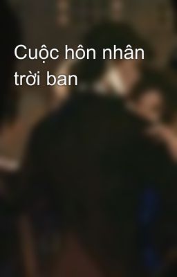 Cuộc hôn nhân trời ban