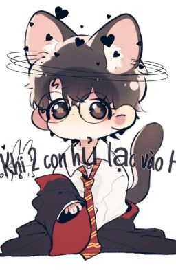 Cuộc sống của 2 con Hủ trong Harry Potter ?[HP FANFICS] [Drop Bên Nick Này]