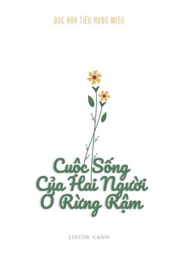 Cuộc Sống Của Hai Người Ở Rừng Rậm | Dục Hoả Tiểu Hùng Miêu.