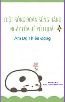 CUỘC SỐNG HÀNG NGÀY CỦA BÉ YÊU QUÁI - Ám Dạ Thiêu Đăng