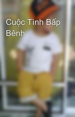 Cuộc Tình Bấp Bênh