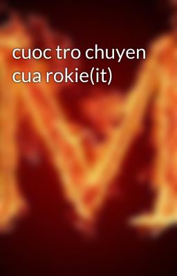 cuoc tro chuyen cua rokie(it)