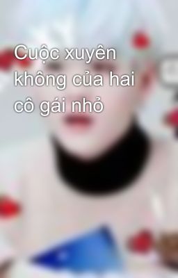 Cuộc xuyên không của hai cô gái nhỏ