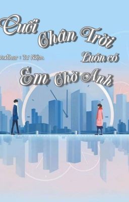 Cuối chân trời luôn có em chờ anh