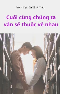 Cuối cùng chúng ta vẫn thuộc về nhau