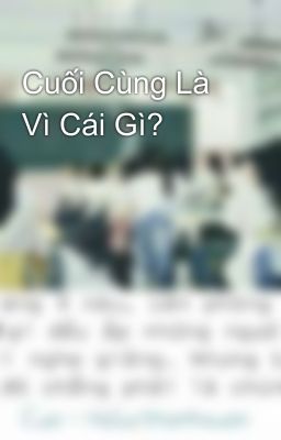 Cuối Cùng Là Vì Cái Gì? 