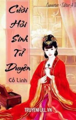 CƯỜI HỎI SINH TỬ DUYÊN - Cổ Linh