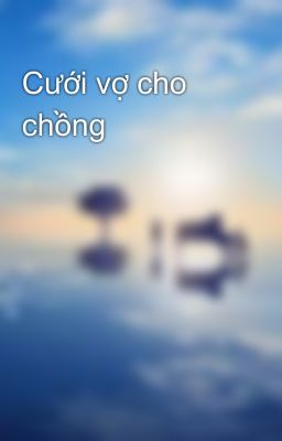 Cưới vợ cho chồng