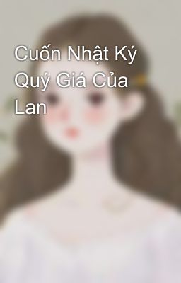 Cuốn Nhật Ký Quý Giá Của Lan