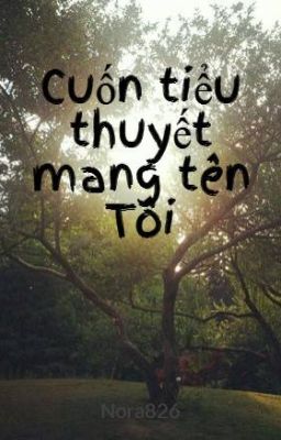 Cuốn tiểu thuyết mang tên Tôi