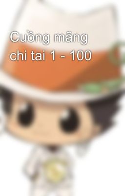 Cuồng mãng chi tai 1 - 100