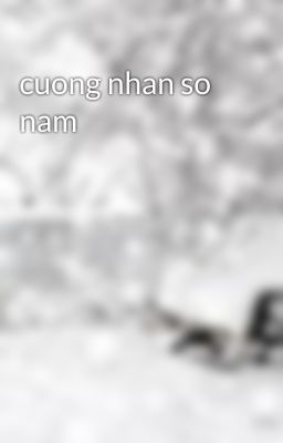 cuong nhan so nam