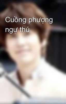 Cuồng phượng ngự thú