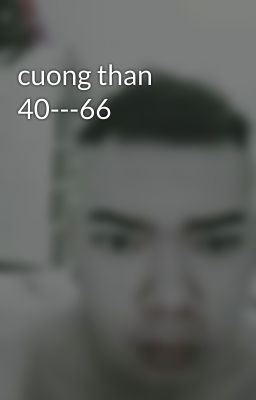 cuong than 40---66