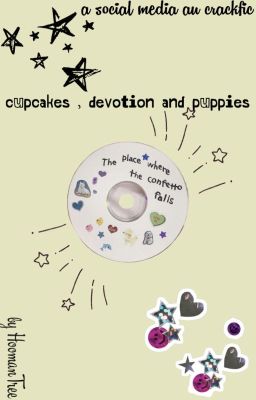 cupcakes , devotion and puppies ! ; a social media au crackfic