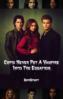 Cupid Never Put A Vampire Into The Equation {ON PERMANENT HIATUS}