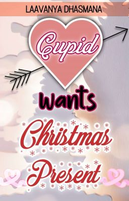 Cupid wants Christmas Present