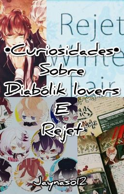 •Curiosidades• Sobre Diabolik Lovers E Rejet