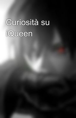 Curiosità su iQueen