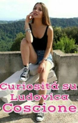 Curiositá su Ludovica Coscione 