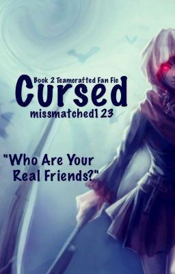 Cursed: A Teamcrafted Fan Fic: Book 2 to the Echo Series