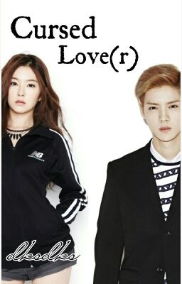 Cursed Lover (Luhan Exo Fanfic)