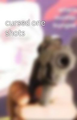 cursed one shots 