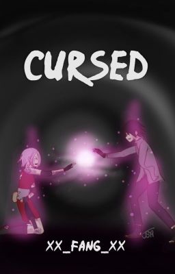 Cursed [SasuSaku Fanfic]