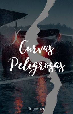 Curvas Peligrosas [+18]  [Finalizada]