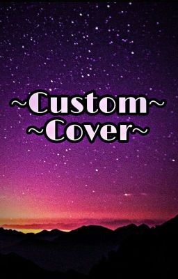 ~Custom Covers~