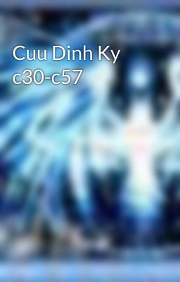 Cuu Dinh Ky c30-c57