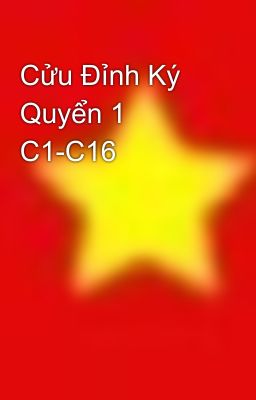 Cửu Đỉnh Ký Quyển 1 C1-C16