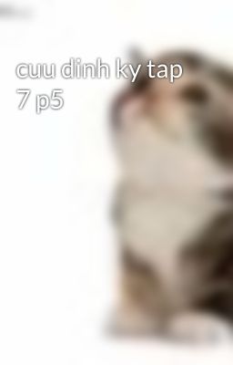 cuu dinh ky tap 7 p5