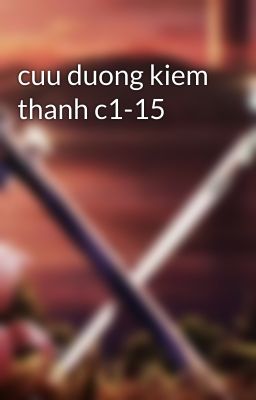 cuu duong kiem thanh c1-15