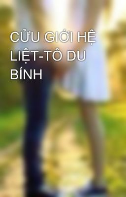 CỬU GIỚI HỆ LIỆT-TÔ DU BÍNH