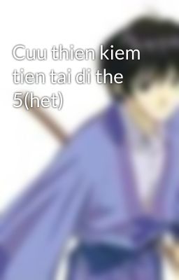 Cuu thien kiem tien tai di the 5(het)